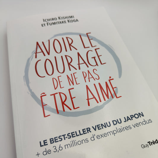 Avoir le courage de ne pas être aimé