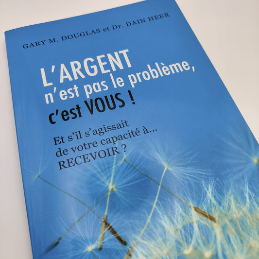 l'argent n'est pas le problème, c'est vous !